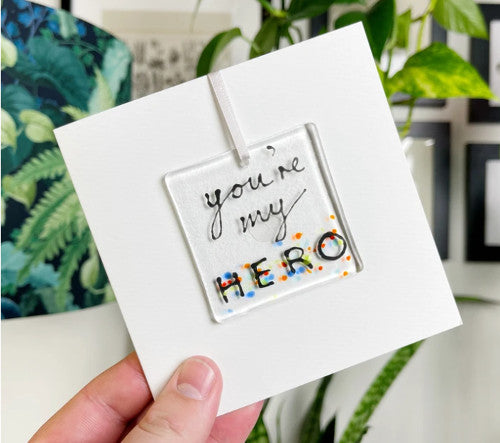 Glass Hanger / Card - You're my HERO